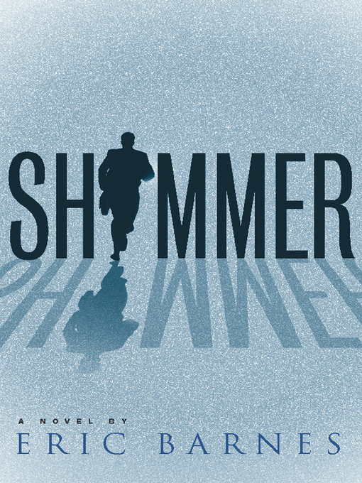Title details for Shimmer by Eric  Barnes - Available